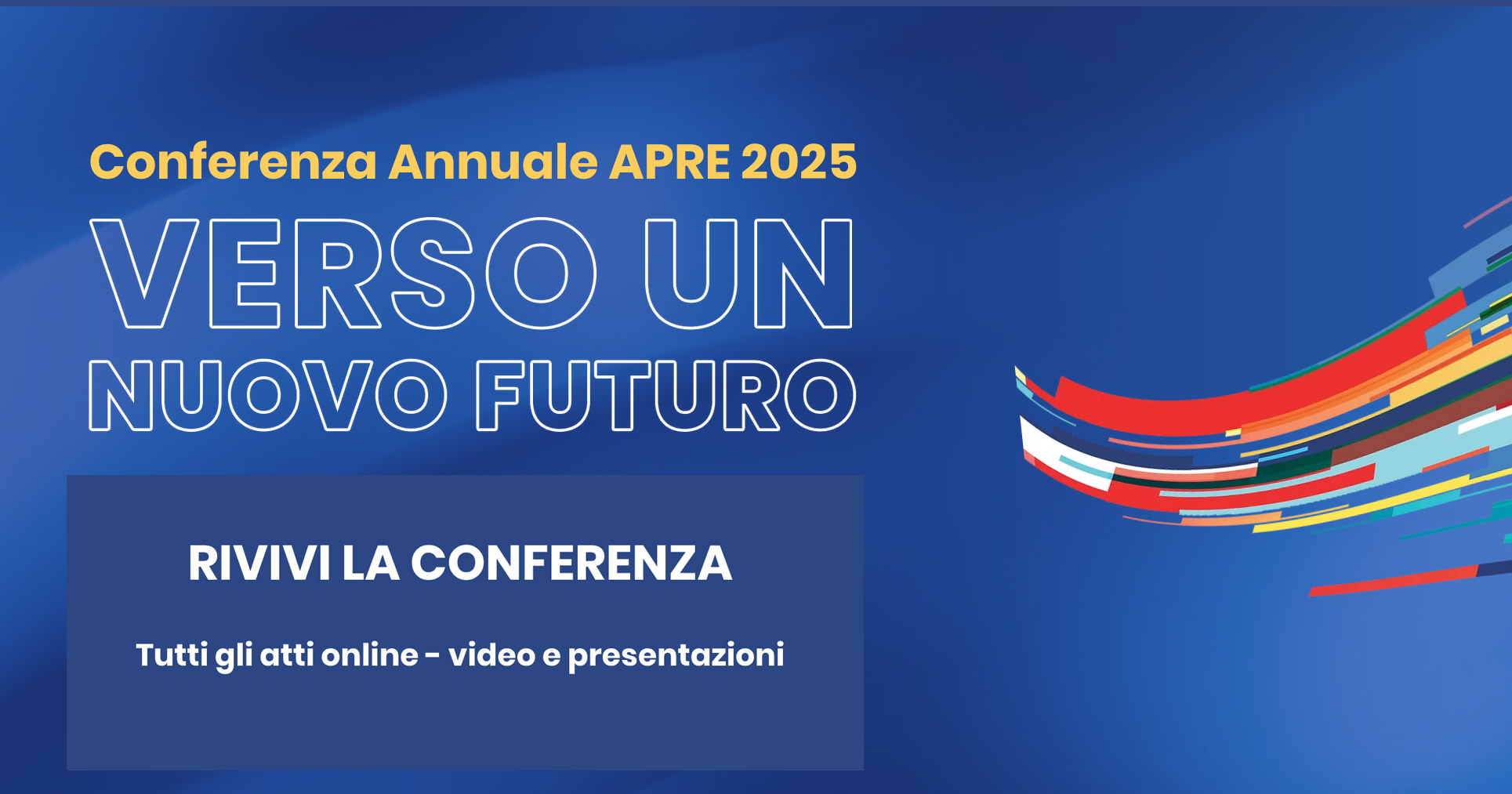 Rivivi i momenti salienti della Conferenza Annuale APRE 2025