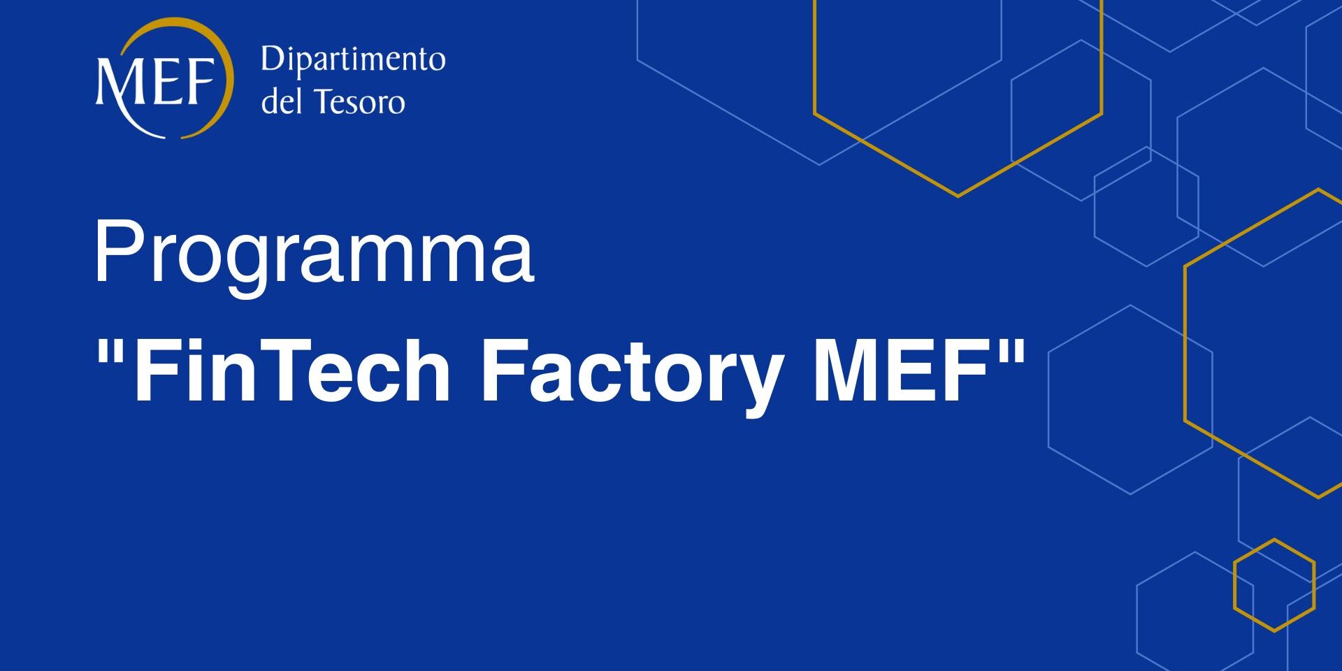 Entro il 20 giugno le candidature a “FinTech Factory MEF”, laboratori di cybersicurezza e innovazione del Dipartimento del Tesoro
